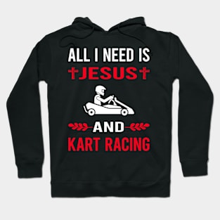 I Need Jesus And Kart Racing Karting Go Kart Hoodie